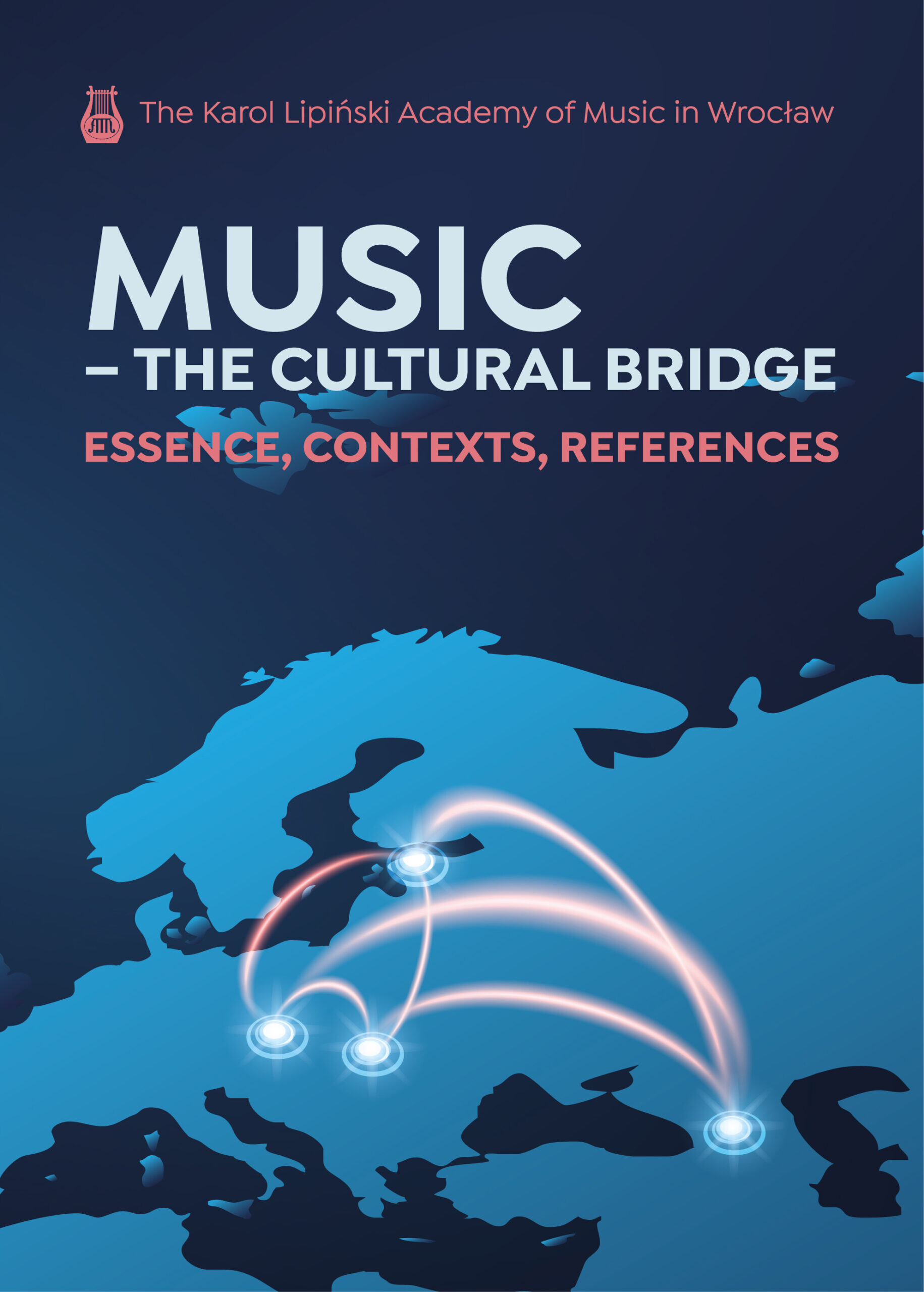 Music – the Cultural Bridge. Essence, Contexts, References – ed. by A. Pijarowska