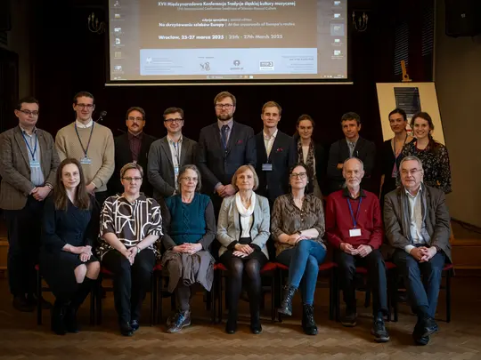 XVII Międzynarodowa Konferencja &bdquo;Tradycje Śląskiej Kultury Muzycznej&rdquo; edycja specjalna: &bdquo;Na skrzyżowaniu szlak&oacute;w Europy&rdquo;