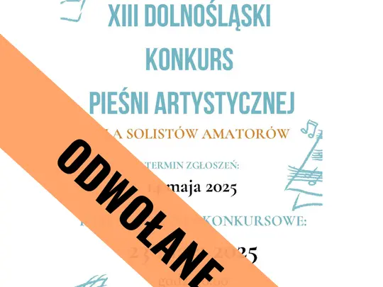 XIII Dolnośląski Konkurs Pieśni Artystycznej dla solist&oacute;w amator&oacute;w odwołany