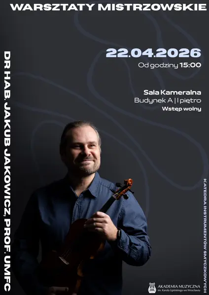 Warsztaty mistrzowskie z dr hab. Jakubem Jakowiczem, prof. UMFC