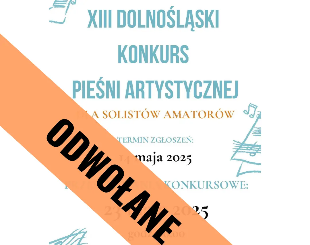 XIII Dolnośląski Konkurs Pieśni Artystycznej dla solistów amatorów odwołany