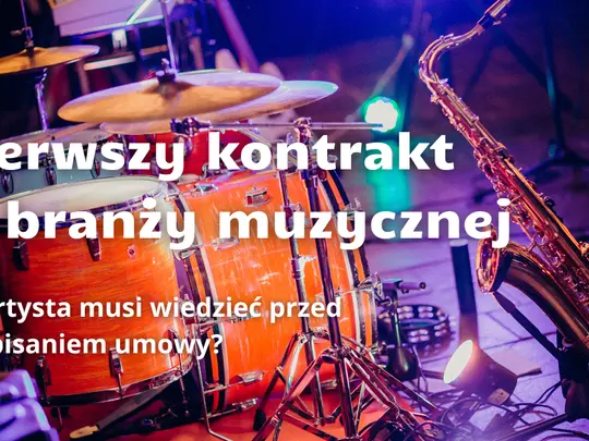 2025.04.04 Pierwszy kontrakt w branży muzycznej. Co artysta musi wiedzieć przed podpisaniem umowy_1.png