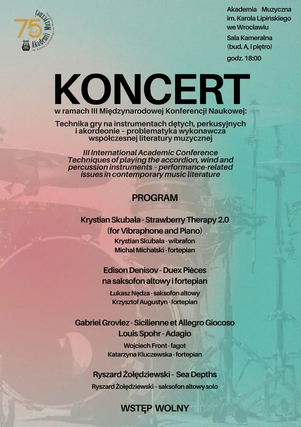 Koncert w ramach III Międzynarodowej Konferencji Naukowej: Technika gry na instrumentach dętych, perkusyjnych i akordeonie - problematyka wykonawcza wsp&oacute;łczesnej literatury muzycznej