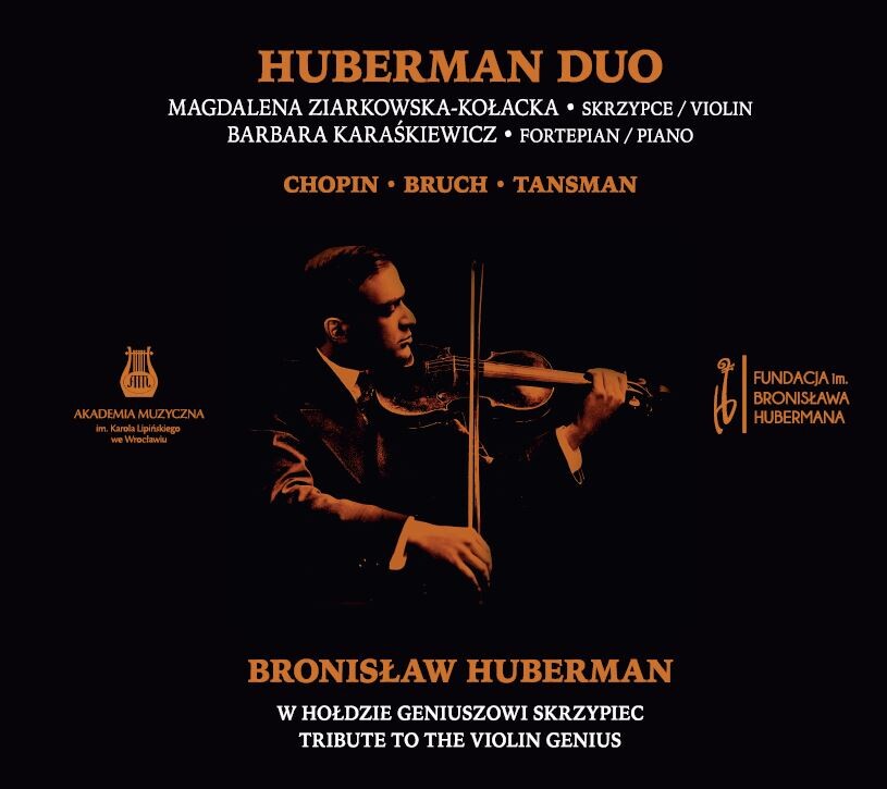 Huberman Duo Bronisław Huberman – W hołdzie geniuszowi skrzypiec