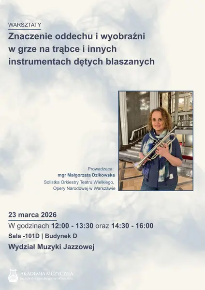 Warsztaty "Znaczenie oddechu i wyobraźni w grze na trąbce i innych instrumentach dętych blaszanych"