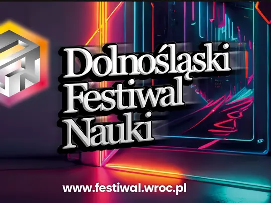 XXVIII edycja Dolnośląskiego Festiwalu Nauki