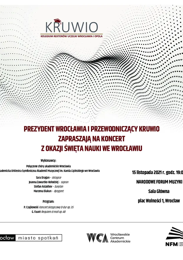 Koncert pod patronatem Prezydenta Wrocławia i Ich Magnificencji Rektor&oacute;w Wrocławia dla uczczenia Obchod&oacute;w Święta Nauki we Wrocławiu