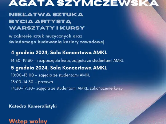 Mistrzowski Kurs Kameralistyki dr hab. Agaty Szymczewskiej w ramach projektu &bdquo;Niełatwa sztuka bycia artystą&rdquo;